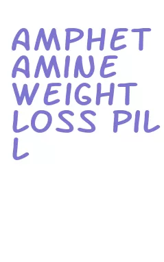 amphetamine weight loss pill