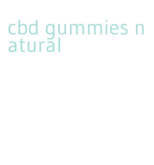 cbd gummies natural