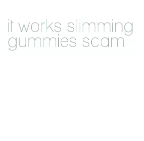 it works slimming gummies scam
