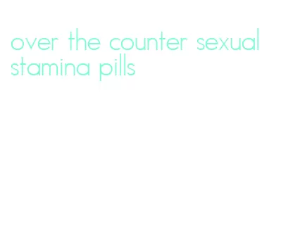 over the counter sexual stamina pills