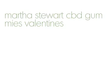 martha stewart cbd gummies valentines