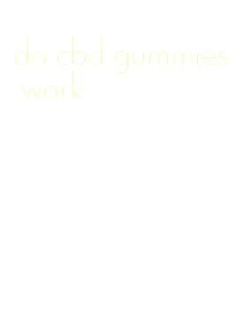 do cbd gummies work