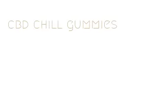cbd chill gummies