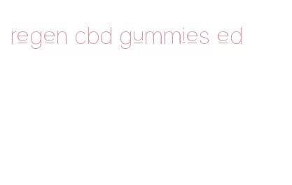 regen cbd gummies ed