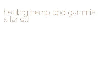 healing hemp cbd gummies for ed