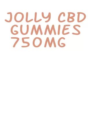jolly cbd gummies 750mg