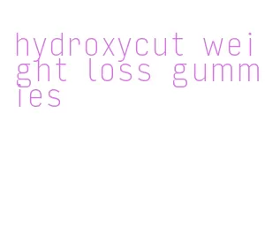 hydroxycut weight loss gummies