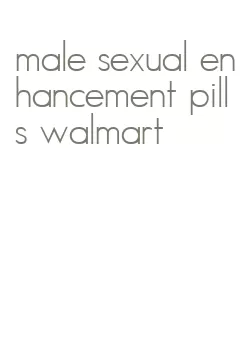 male sexual enhancement pills walmart