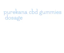 purekana cbd gummies dosage