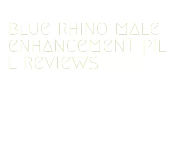 blue rhino male enhancement pill reviews