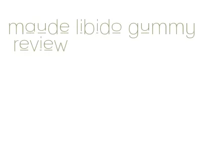 maude libido gummy review