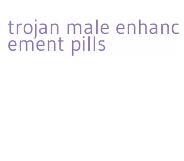 trojan male enhancement pills