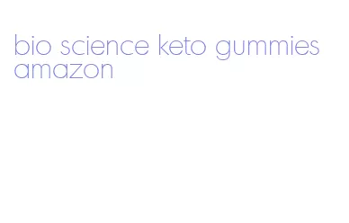 bio science keto gummies amazon