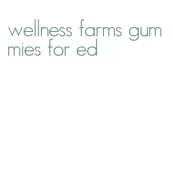 wellness farms gummies for ed