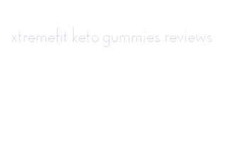 xtremefit keto gummies reviews
