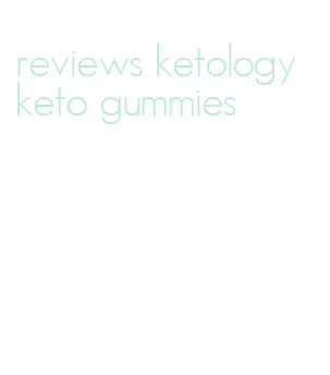 reviews ketology keto gummies