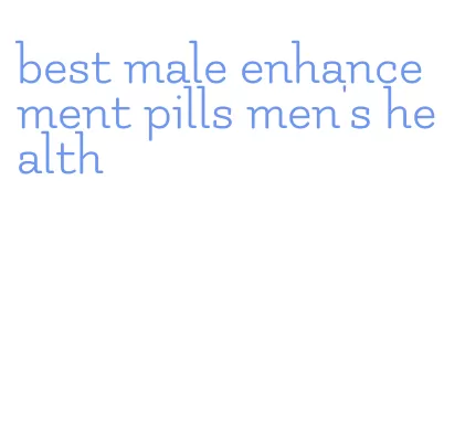 best male enhancement pills men's health