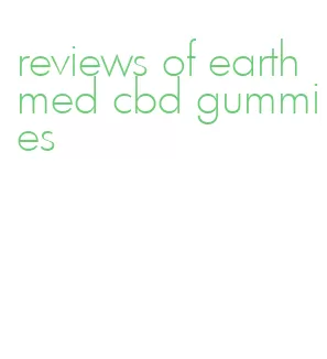 reviews of earthmed cbd gummies