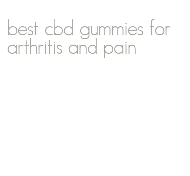 best cbd gummies for arthritis and pain