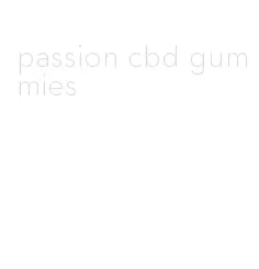 passion cbd gummies