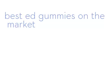 best ed gummies on the market