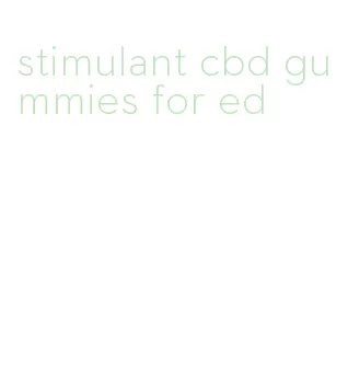 stimulant cbd gummies for ed