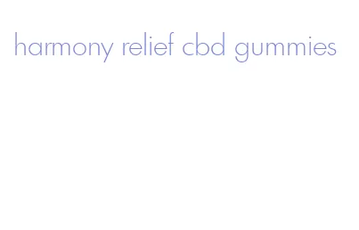 harmony relief cbd gummies