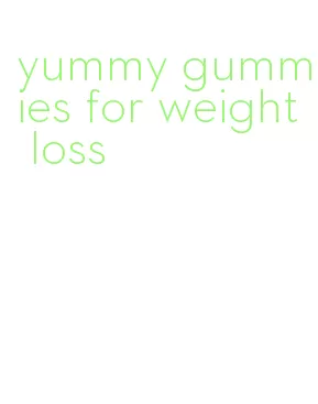 yummy gummies for weight loss