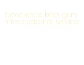 bioscience keto gummies customer service