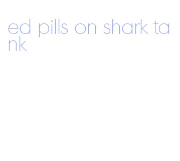 ed pills on shark tank