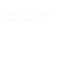 liberty cbd gummies reviews