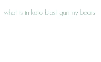 what is in keto blast gummy bears
