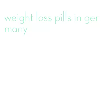 weight loss pills in germany