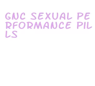 gnc sexual performance pills