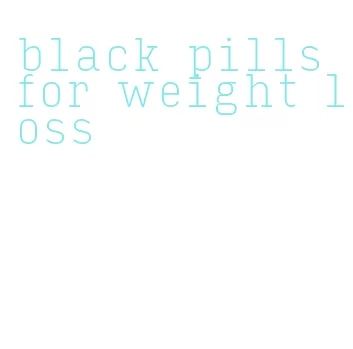 black pills for weight loss
