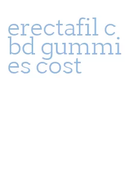 erectafil cbd gummies cost