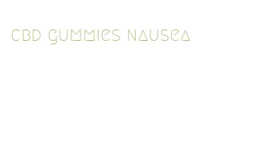 cbd gummies nausea