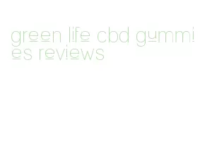 green life cbd gummies reviews