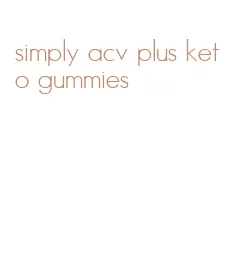 simply acv plus keto gummies