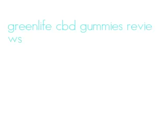 greenlife cbd gummies reviews