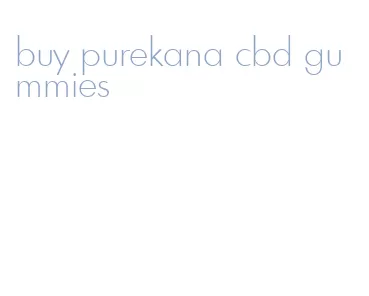 buy purekana cbd gummies