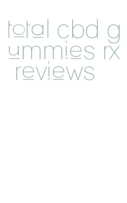 total cbd gummies rx reviews