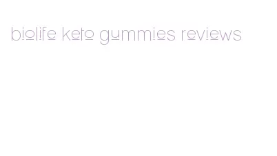biolife keto gummies reviews