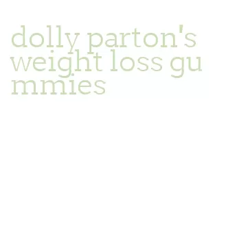 dolly parton's weight loss gummies
