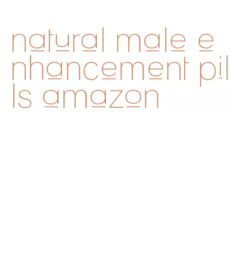 natural male enhancement pills amazon