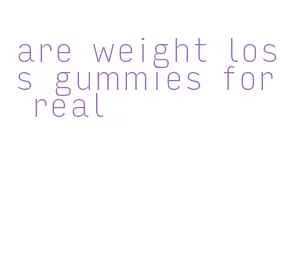 are weight loss gummies for real