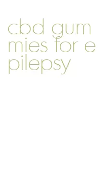 cbd gummies for epilepsy
