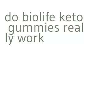 do biolife keto gummies really work