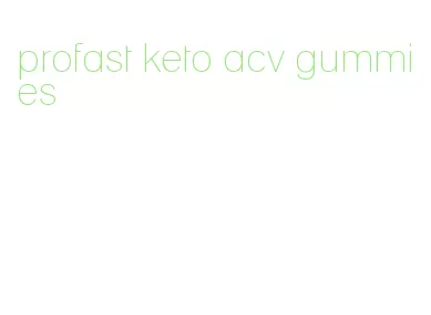 profast keto acv gummies