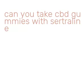 can you take cbd gummies with sertraline